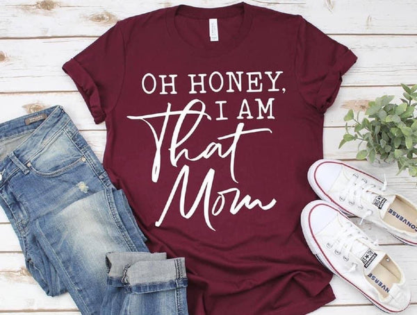 Oh Honey I am that Mom